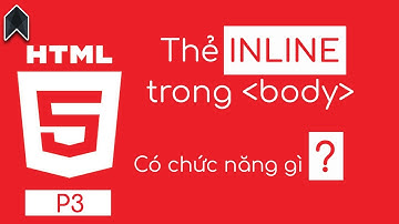 HTML5 P3 - Thẻ inline trong body &  Ý nghĩa - CODEJ
