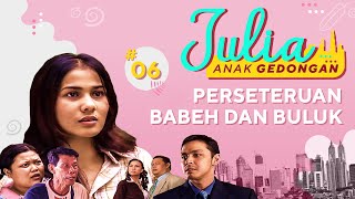 Perseteruan Babeh dan Buluk | Julia Jadi Anak Gedongan Eps 6