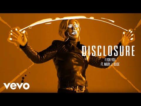 Disclosure - F For You ft. Mary J. Blige