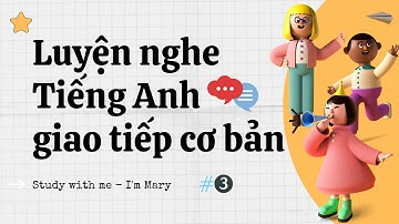 Luyện nghe Tiếng Anh giao tiếp - Cải thiện khả năng phản xạ nói Tiếng Anh #3