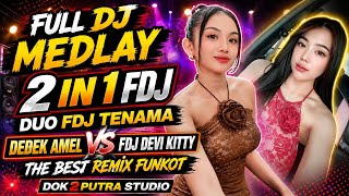 DUO MEDLAY DJ‼️1 IN 2 FDJ DEDEK AMEL ft FDJ DEVI KITTY‼️THE BEST REMIX FUNKOT‼️2 OT TEBAIK‼️2 PUTRA DUO MEDLAY DJ‼️1 IN 2 FDJ DEDEK AMEL ft FDJ DEVI KITTY‼️THE BEST REMIX FUNKOT‼️2 OT TEBAIK‼️2 PUTRA