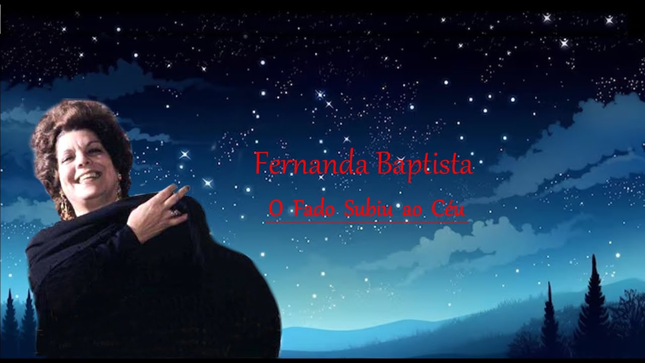 Fernanda Baptista   ___   O Fado Subiu ao Céu