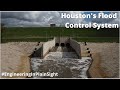 Houston Flood Control #EngineeringInPlainSight