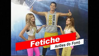 FETICHE (EU, ELA E A AMIGA DELA) - Aviões do Forró (coreografia) Rebolation in Rio