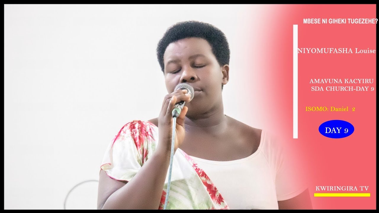 NIYOMUFASHA LOUISE ||  IKIGISHO:“MBESE NI GIHE KI TUGEZE HE?  || AMAVUNA KACYIRU SDA CHURCH-DAY 9