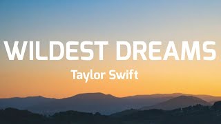 Taylor Swift- wildest dreams ( lyrics)