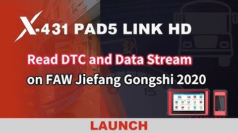 X-431 PAD5 LINK HD | How to read DTCs and Data Stream on FAW Jiefang Gongshi 2020 | LAUNCH