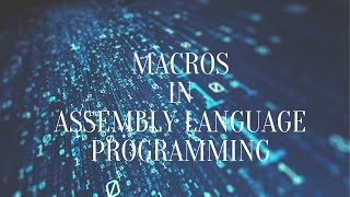27 MACROS IN ASSEMBLY LANGUAGE PROGRAMMING