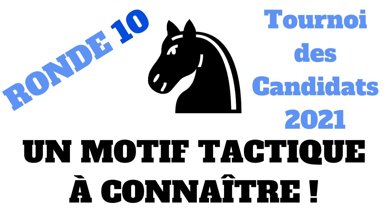 Le vis-à-vis : attaque à la découverte et coup intermédiaire (Candidats 2020-2021, Ronde 10)
