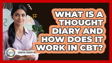 What Is A Thought Diary And How Does It Work In CBT? - Cognitive Therapy Hub