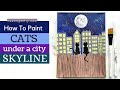 Cats in a City Skyline Painting 🐈 🌇| Easy Acrylic Tutorial For Beginners | Cityscape at Night