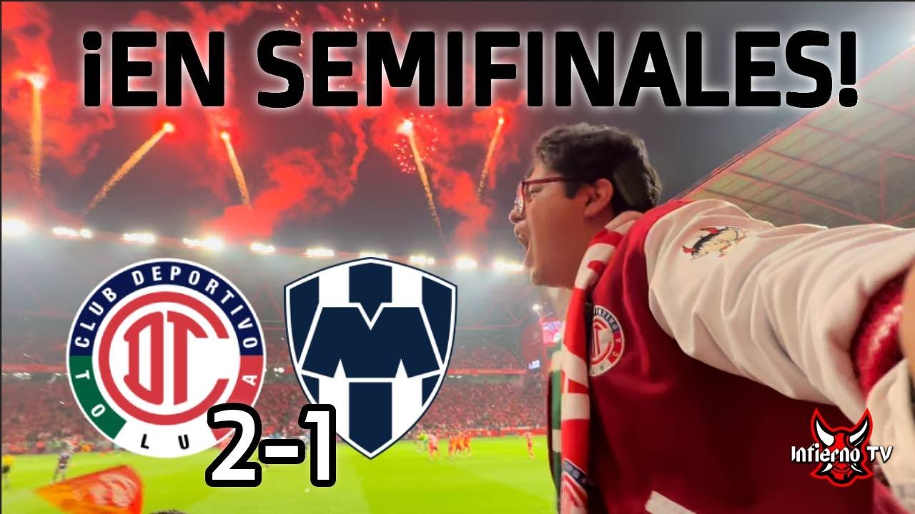 ¡Estamos en SEMIFINALES! Toluca 2-1 Monterrey | SoccerVlog | Infierno TV