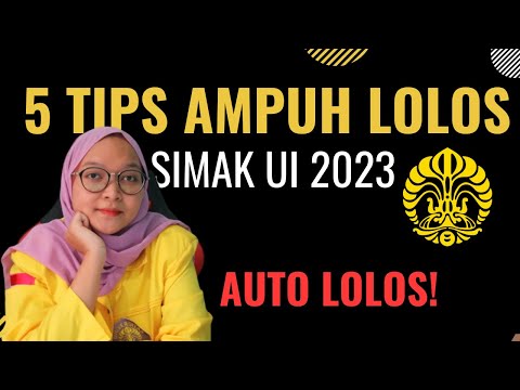 5 TIPS AMPUH LOLOS SIMAK UI 2023!!! HARUS TONTON