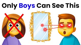 Only boys can see something in this mirror...