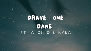 Drake - One Dance (Lyrics) ft. Wizkid & Kyla
