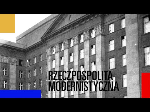Rzeczpospolita modernistyczna. Odc. 1. Architektura Władzy