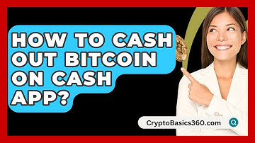 How to Cash Out Bitcoin on Cash App? - CryptoBasics360.com