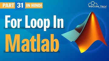 For Loop in Matlab | Introduction to For Loop in MATLAB | MATLAB Tutorial for Beginners - Part 31