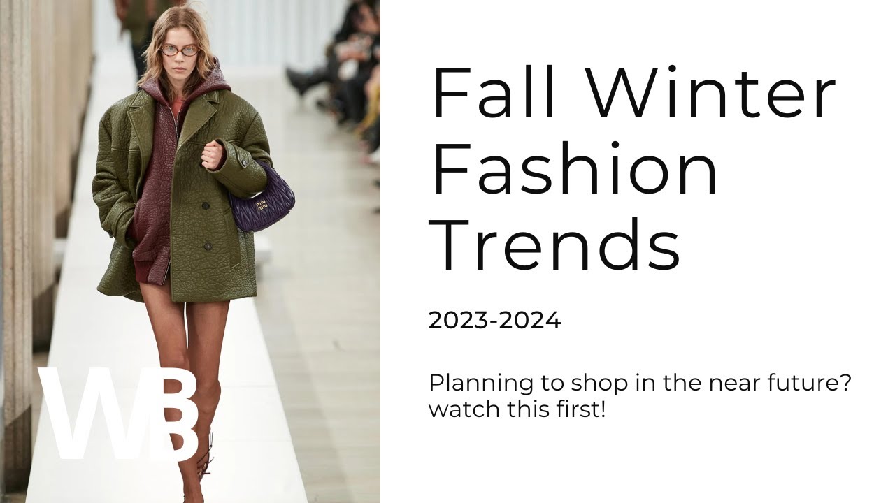 8 Fall/Winter Fashion Trends to Know in 2023/2024