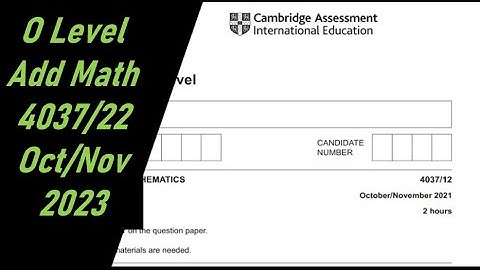 O Level Additional Mathematics Paper 2 4037/22 Oct/Nov 2023