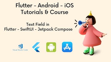 Text Field in Flutter  - SwiftUI  - Jetpack Compose