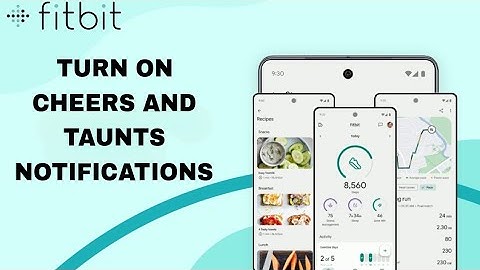 How To Turn On Cheers And Taunts Notifications On Fitbit App
