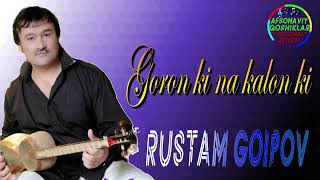 Rustam G'oipov-Goron Ki Na Kalon Ki | Рустам Гоипов-Дорокина  Калон Ки