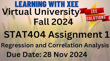 STAT404 Regression and Correlation Analysis Assignment 1 Fall 2024 Virtual University of Pakistan