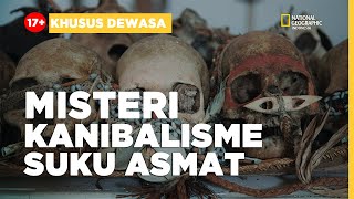 Mengungkap Praktek Kanibalisme Suku Asmat! Pulau Tiga Papua  -  National Geographic Indonesia