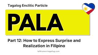 How to Say IT TURNS OUT in Tagalog: PALA Meaning & Use | Filipino Lessons