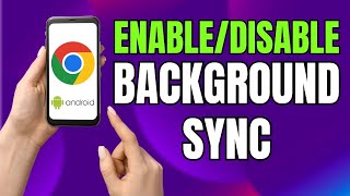 How to Enable OR Disable BACKGROUND SYNC in Google Chrome NOW!