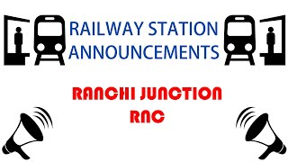 Ranchi Junction (RNC) (रांची जंक्शन) Railway Station Announcements