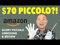 $70 Amazon Piccolo Review & Unboxing (Glory Piccolo)