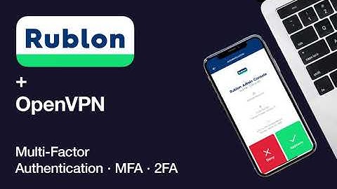 Multi-Factor Authentication for OpenVPN using Rublon with Mobile Push