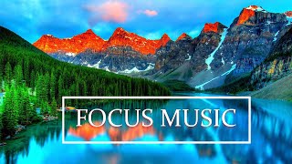 Focus Music - Ambient Music for Studying, Concentration - Motivational Music for Work, Deep Focus