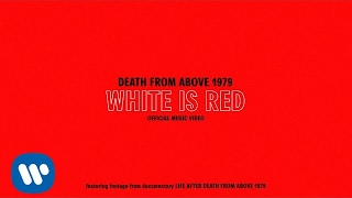 Video thumbnail of "Death From Above 1979 - White Is Red (Official Video)"