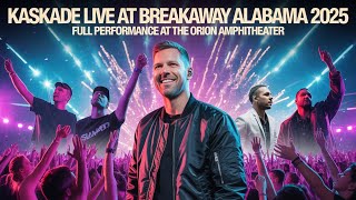 Kaskade Live Tonight at Breakaway Alabama 2025 – Epic EDM Festival Performance