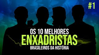 Os 10 Melhores Enxadristas Brasileiros #1 