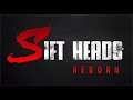Sift Heads Reborn Official Trailer