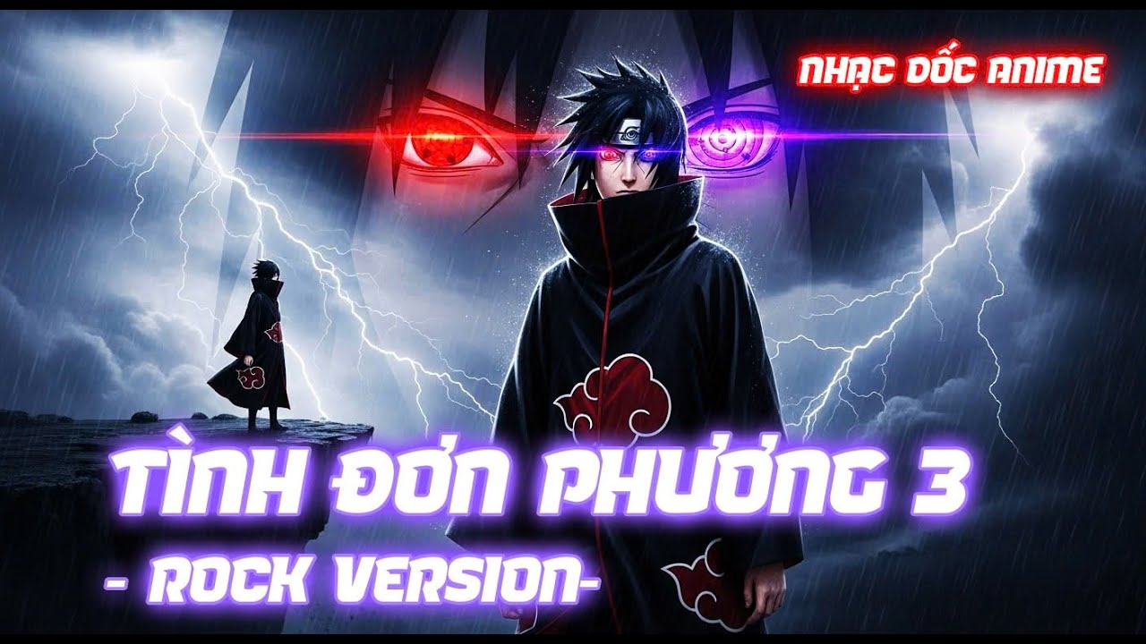 TÌNH ĐƠN PHƯƠNG 3 -  ROCK VERSION - Đã như mây âm thầm đợi chờ - Nhạc Dốc Anime