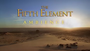 The Fifth Element | Ambient Soundscape