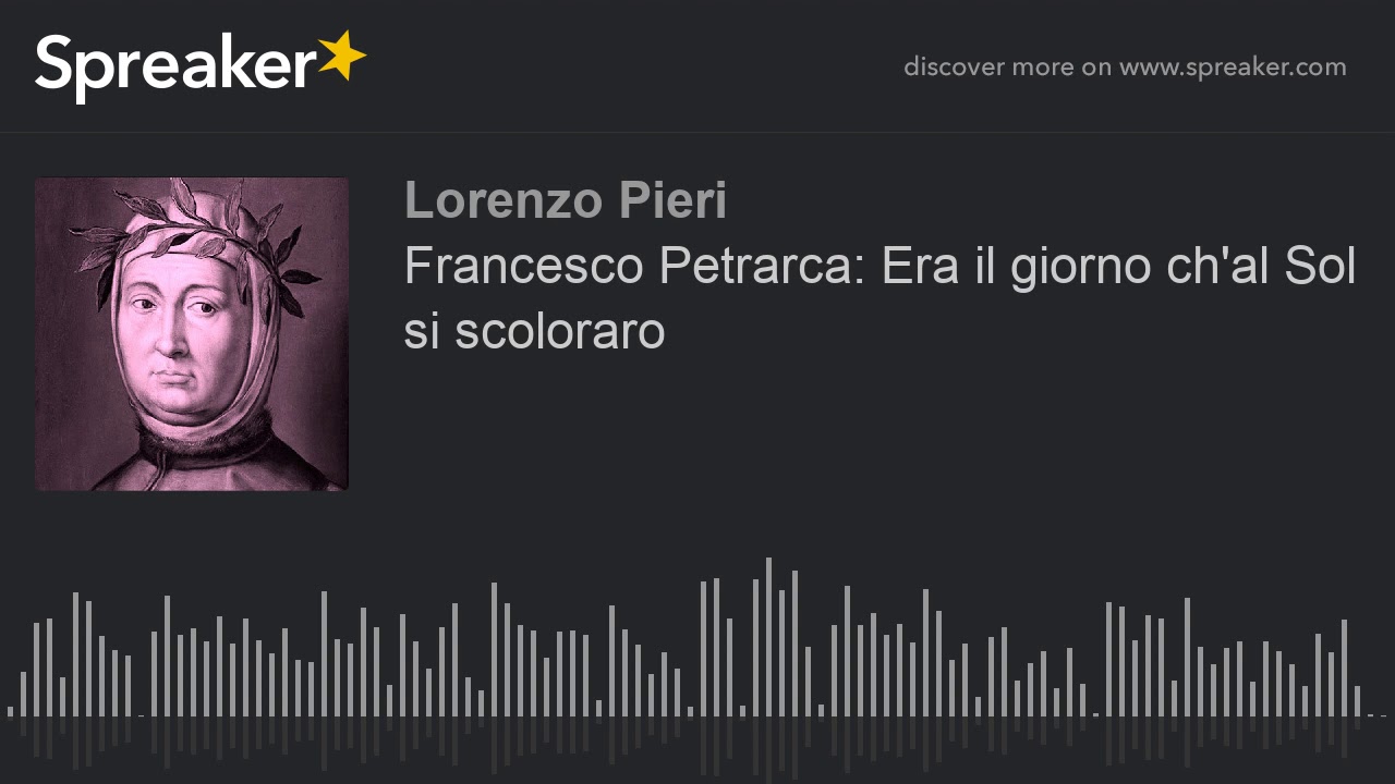 Era Il Giorno Ch'al Sol Si Scoloraro Commento
