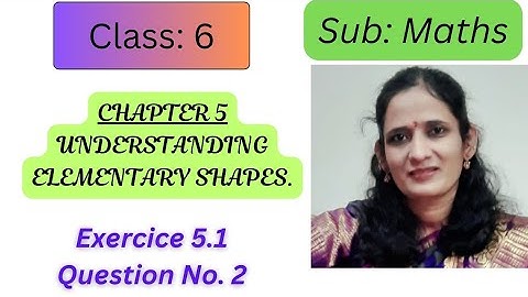 CLASS:6/CHAPTER:5/EX:5.1/Q.2/ UNDERSTANDING ELEMENTARY SHAPES/ NEW NCERT/ MATHS.