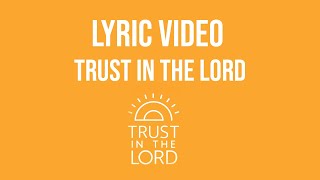 Video thumbnail of "Trust in The Lord - Mutual 2022 | LYRIC VIDEO"