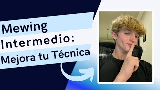 Mewing Intermedio: Mejora tu Técnica