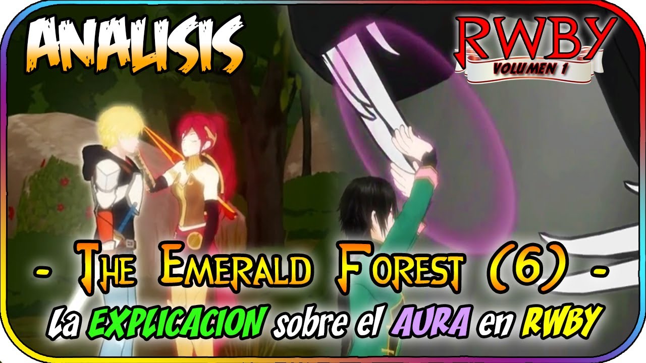 - CAPÍTULO 6 - La EXPLICACIÓN del AURA! (El PODER de los SERES de LUZ) "Análisis" | RWBY (VOLUMEN 1)