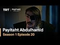 Payitaht Abdulhamid - Season 1 Episode 20 (English Subtitles)