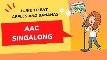 I Like to Eat Apples and Bananas: AAC Singalong