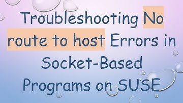 Troubleshooting No route to host Errors in Socket-Based Programs on SUSE