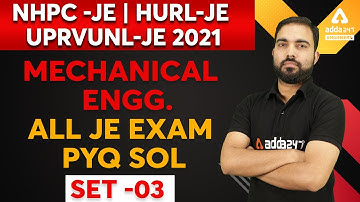NHPC JE/ HURL JE/UPRVUNL JE 2021 | Mechanical Engg. | All JE Exam PYQ Sol Set #3